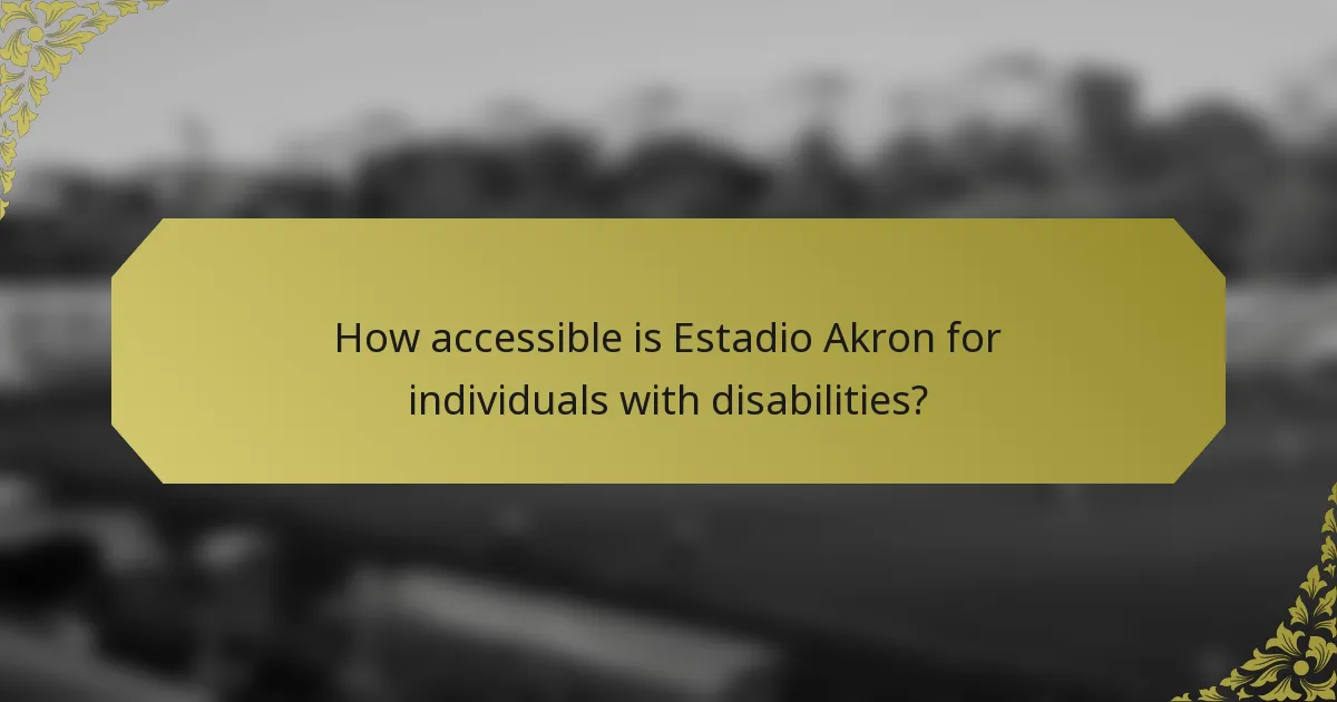 How accessible is Estadio Akron for individuals with disabilities?