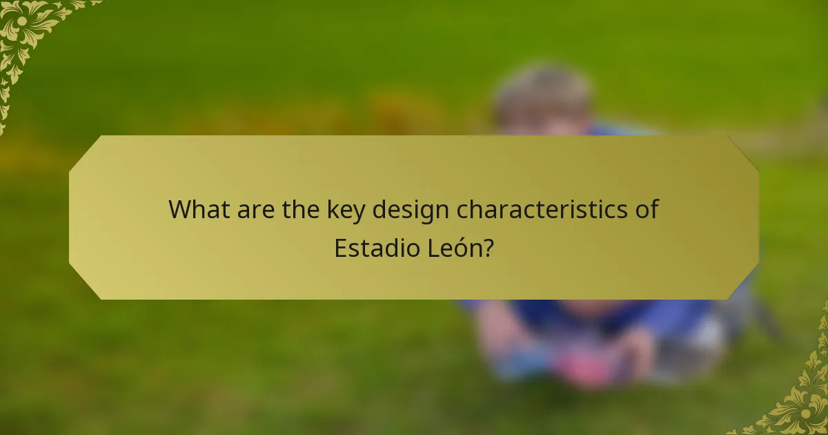 What are the key design characteristics of Estadio León?