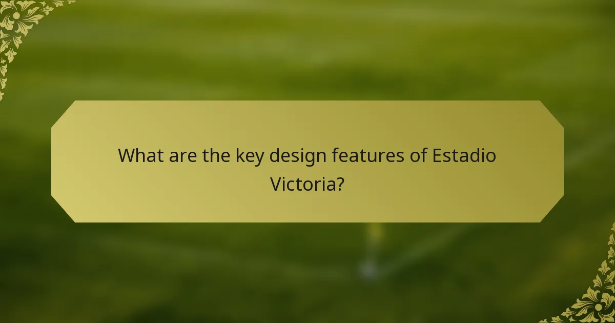 What are the key design features of Estadio Victoria?